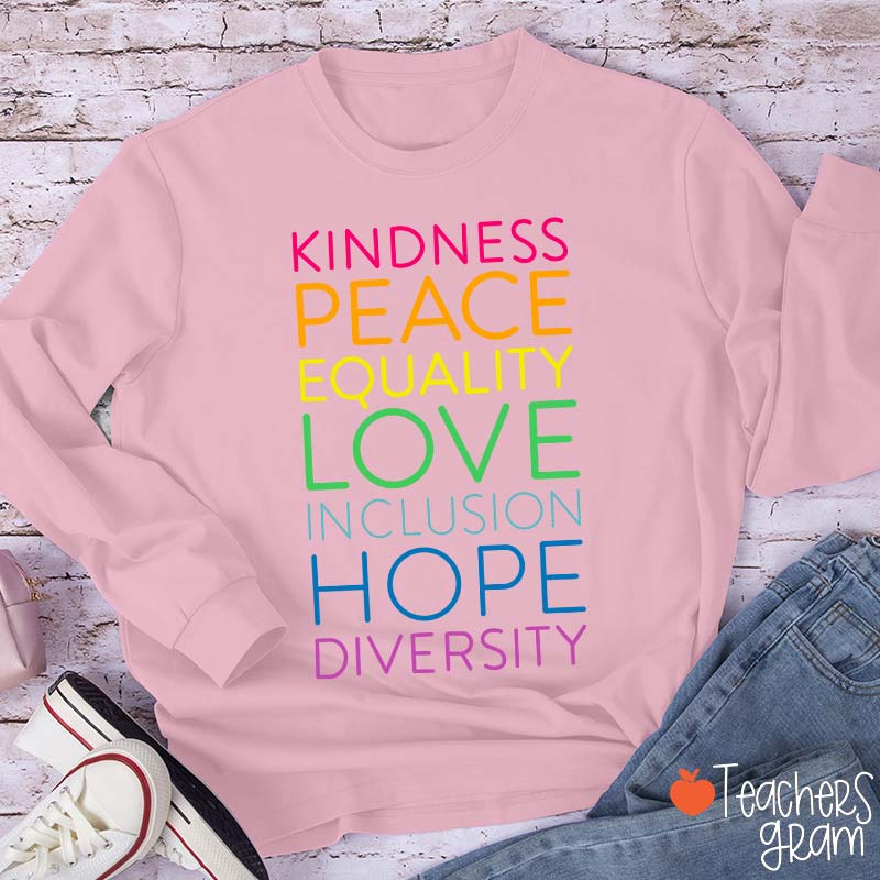 Kindness Peace Equality Love Inclusion Hope Diversity Teacher Long Sleeve T-Shirt
