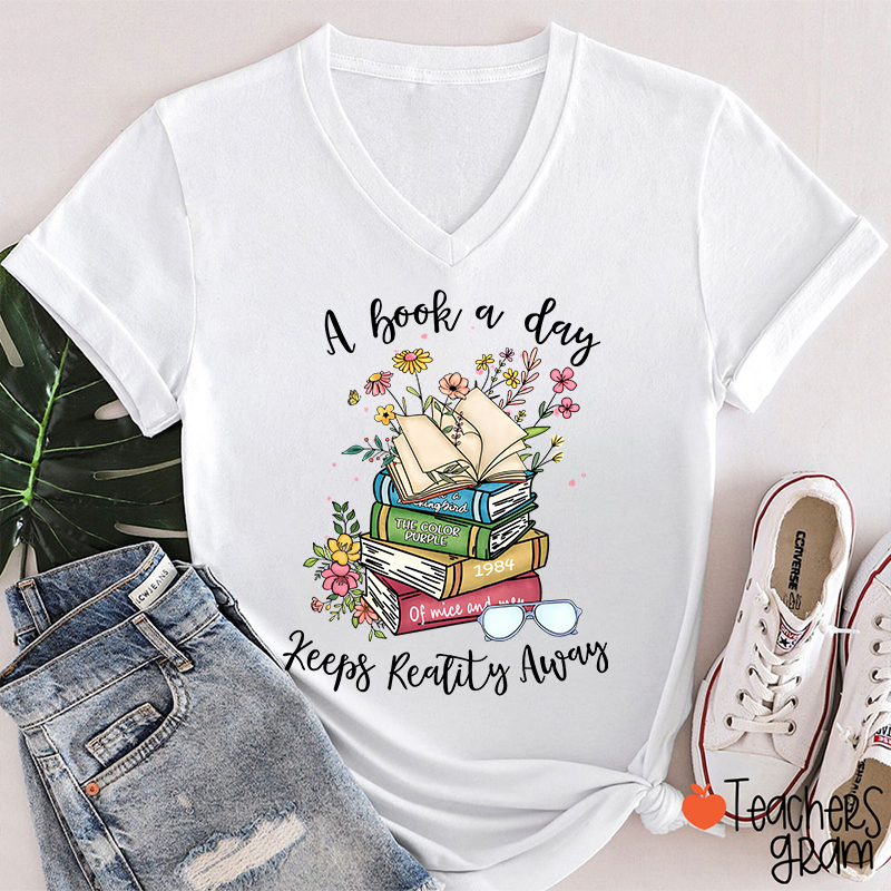 A Book A Day Keeps Reality Away Teacher Female V-Neck T-Shirt