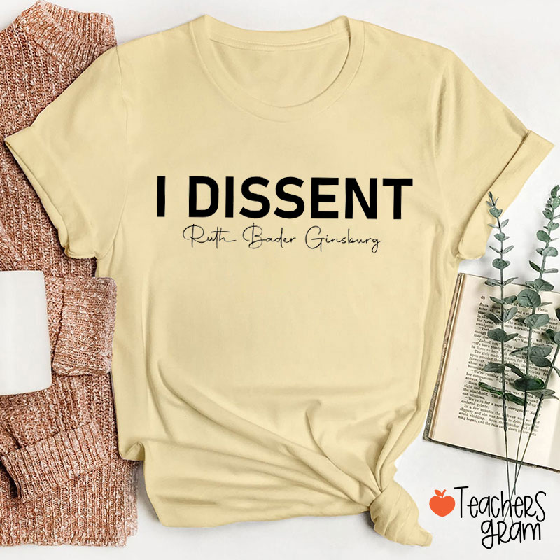 I Dissent Teacher T-Shirt