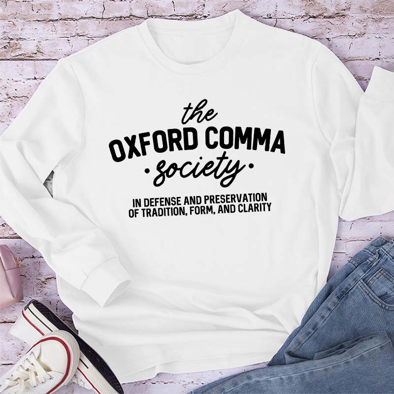 The Oxford Comma Society Teacher Long Sleeve T-Shirt