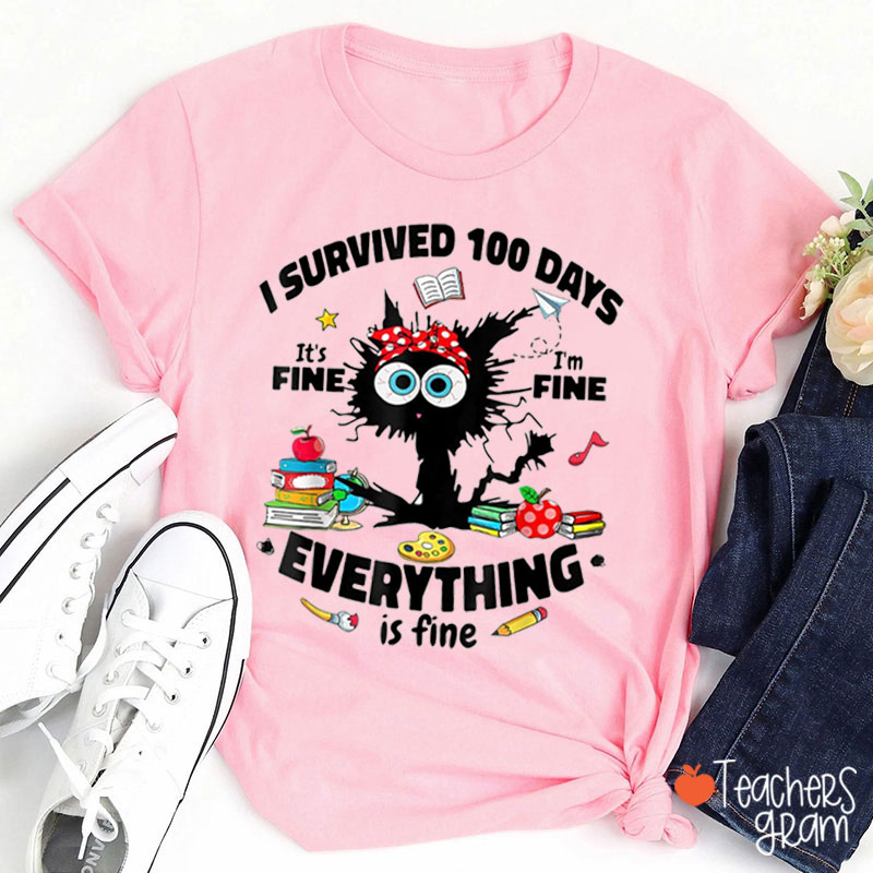 I Survived 100 Days Everything Is Fine Teacher T-Shirt