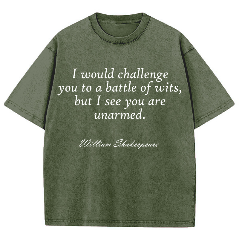 I Would Challenge You To A Battle Of Wits Teacher Washed T-Shirt