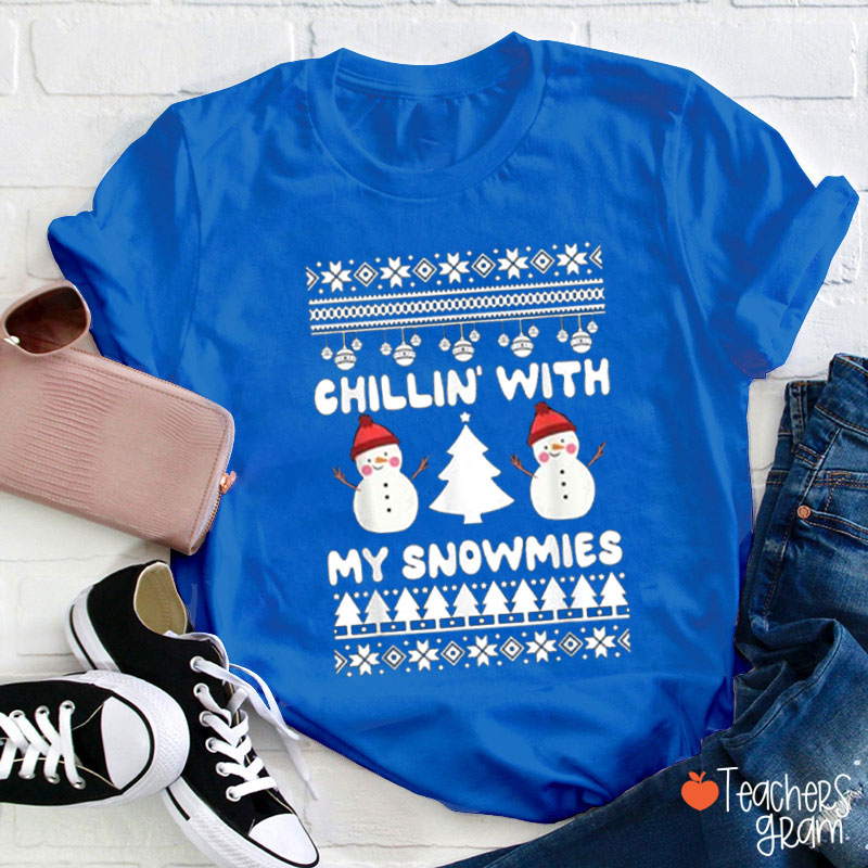 Chillin' With My Snowmies Teacher T-Shirt