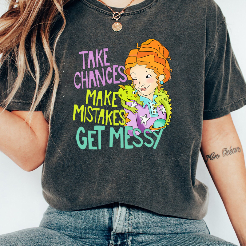 Take Chances Make Mistakes Get Messy Beauty Teacher Washed T-Shirt