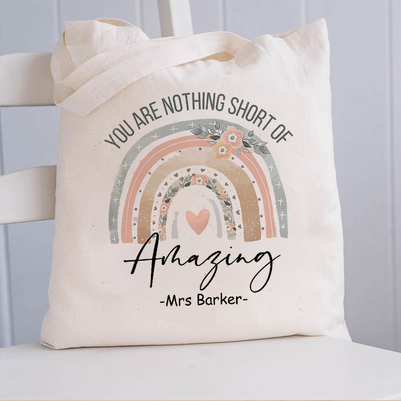 Personalized You Are Nothing Short Of Amazing Flower Teacher Tote Bag