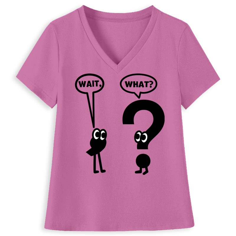 Wait What Shirt Grammar Teacher Female V-Neck T-Shirt