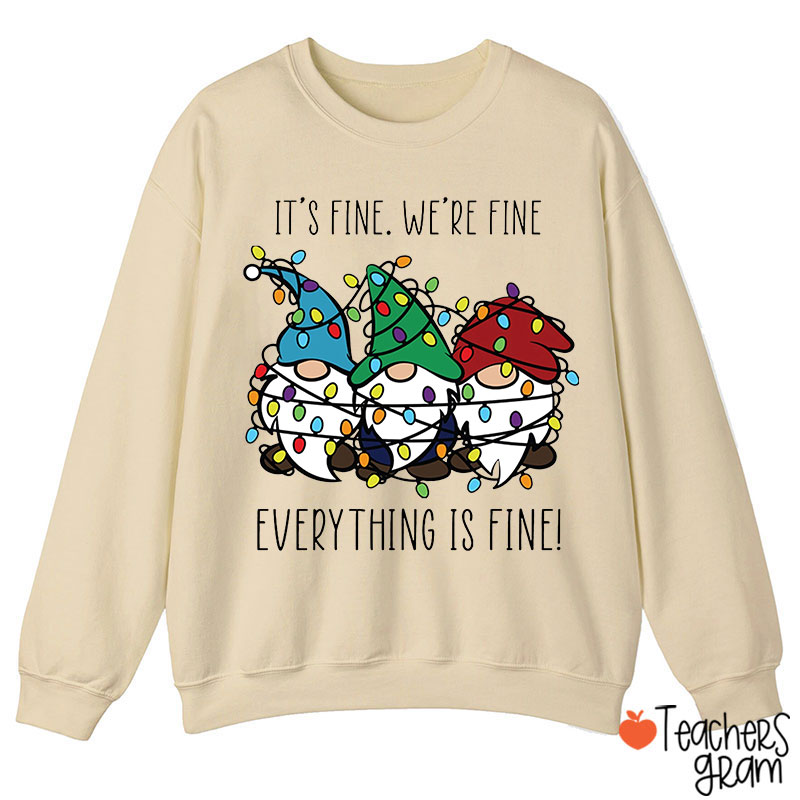 Everything Is Fine Teacher Sweatshirt