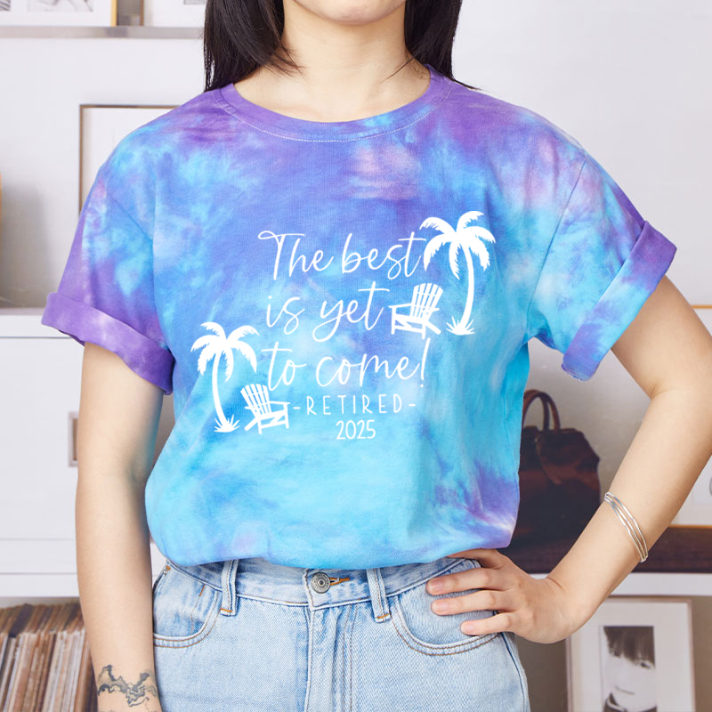 Personalized The Best Is Yet To Come Retired Teacher Tie-dye T-Shirt