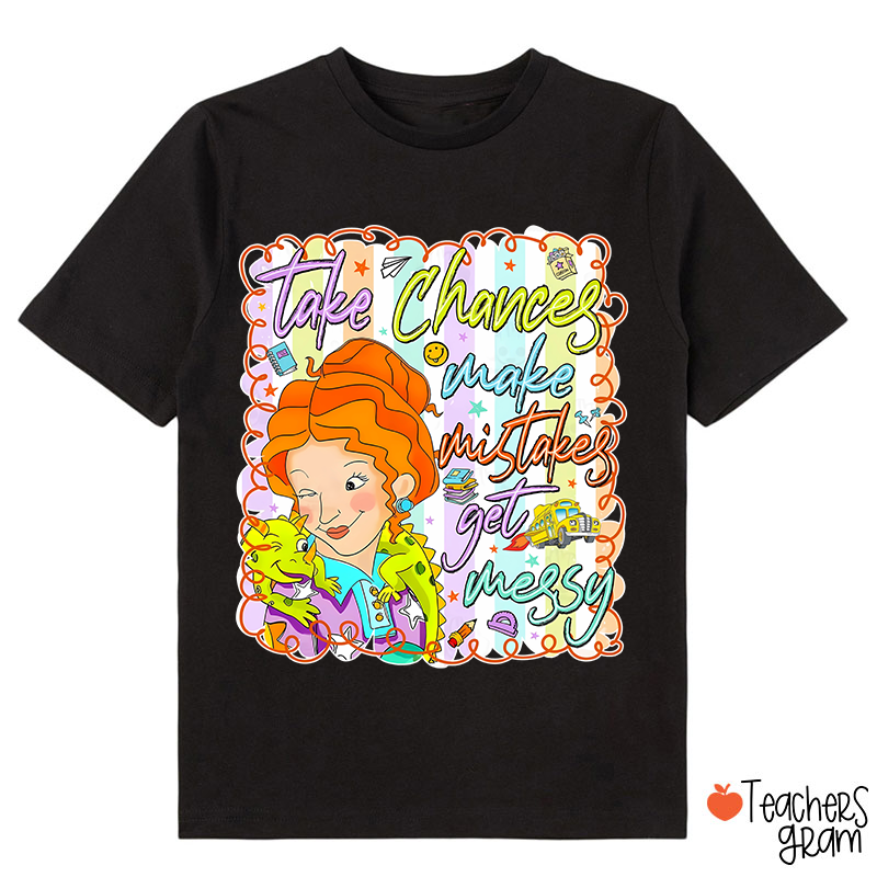 Take Chances Make Mistakes School Bus Class T-Shirt