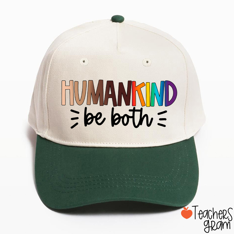 Human Kind Be Both Teacher Baseball Cap