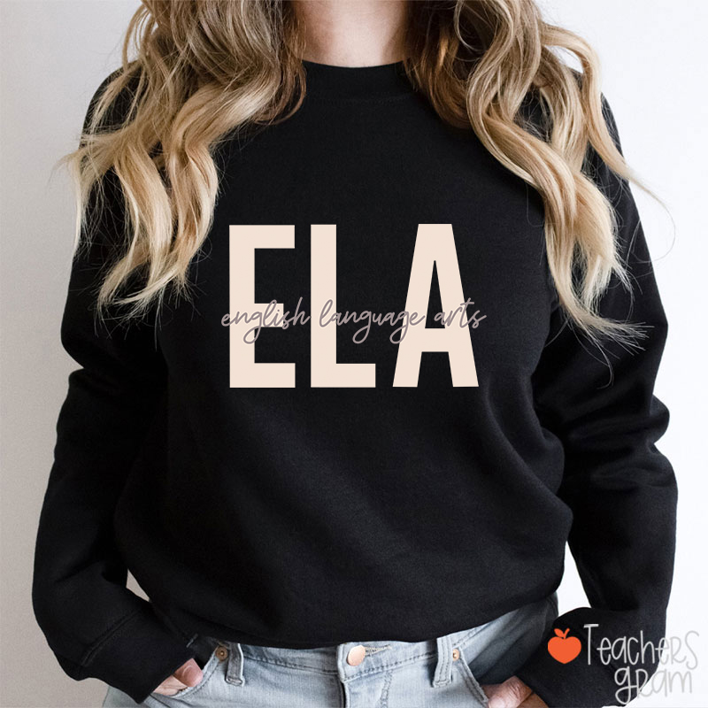 ELA English Language Arts Teacherr Sweatshirt