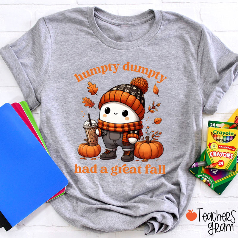 Humpty Dumpty Had A Great Fall Teacher T-Shirt