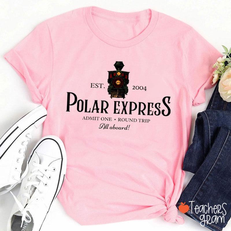 Polar Express Admit One Round Trip All Aboard Teacher T-Shirt