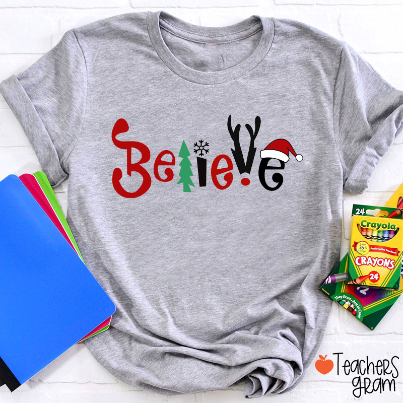 Believe Christmas Teacher T-Shirt