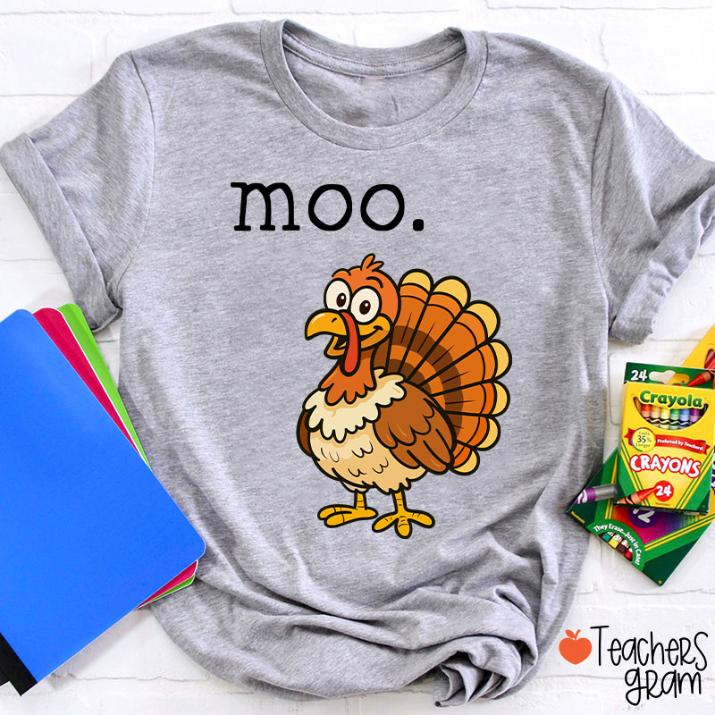 Moo Turkey Thanksgiving Teacher T-Shirt