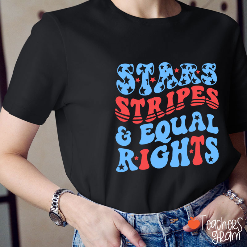 Stars Stripes Equal Rights Teacher T-Shirt