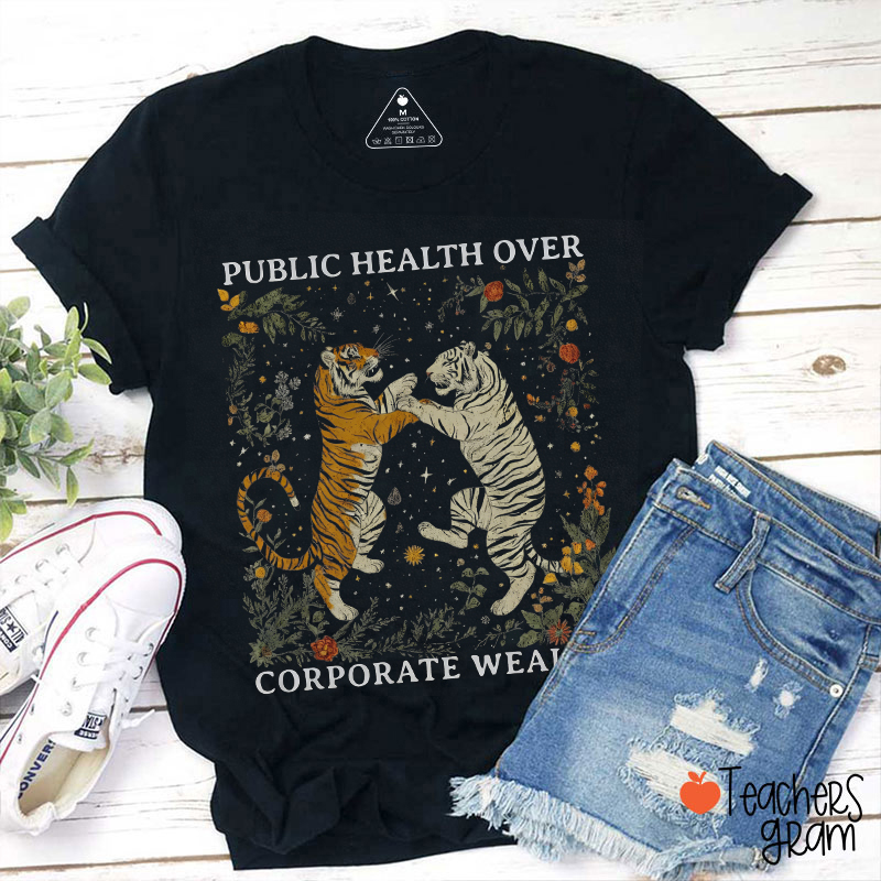 Public Health Over Corporate Wealth Teacher T-Shirt
