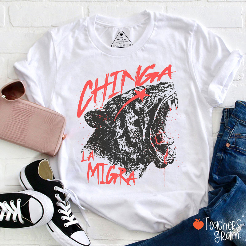 Chinga La Migra Leopard Teacher T-Shirt