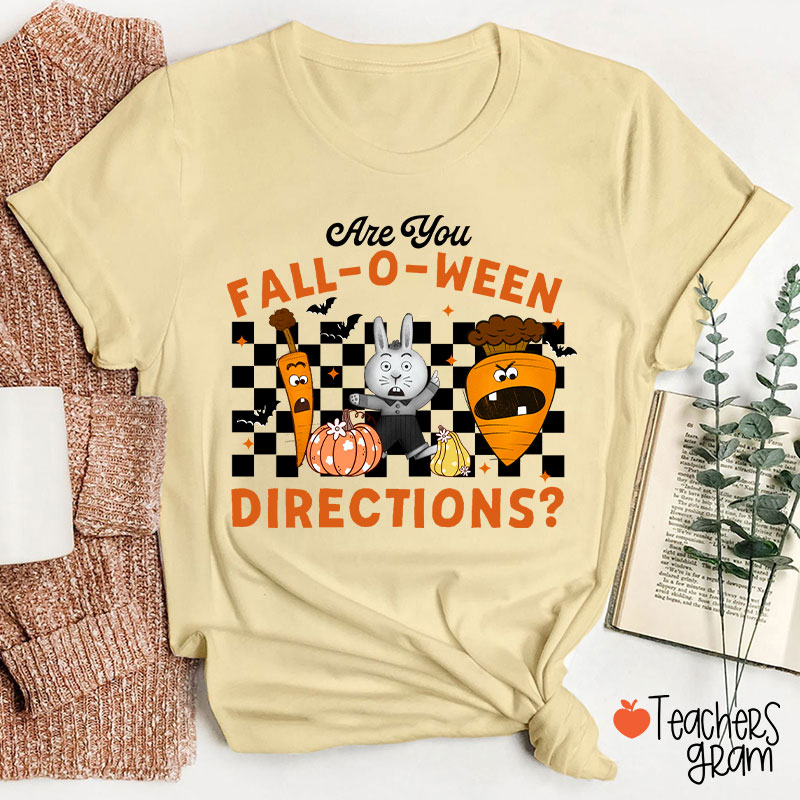 Are You Fall-O-Ween Directions Teacher T-Shirt