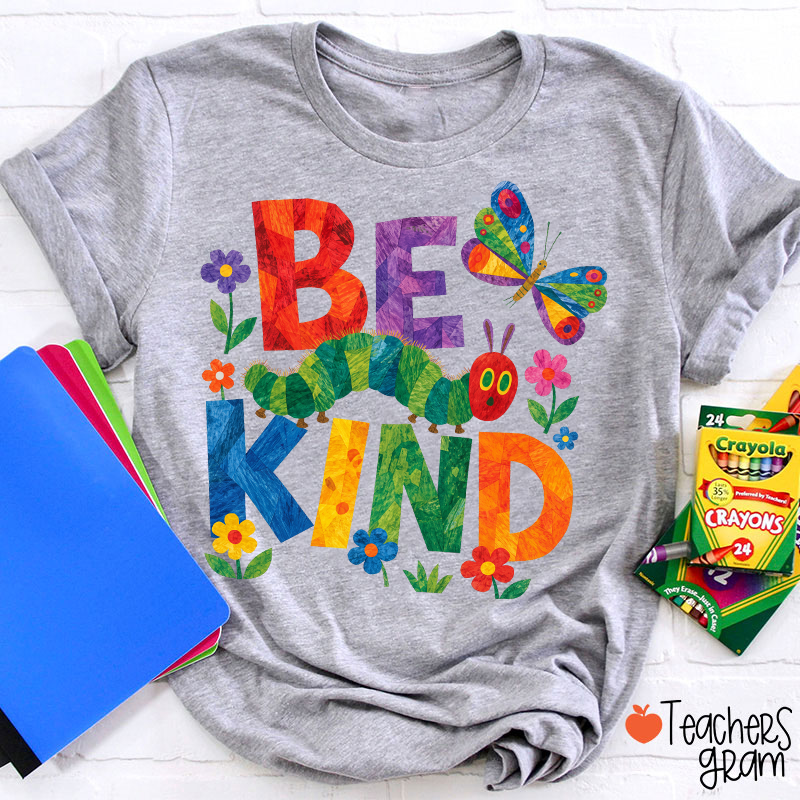 Be Kind Colorful Caterpillar Butterfly Floral Graphic Teacher T-Shirt