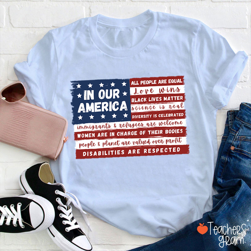 In Our America Teacher T-Shirt