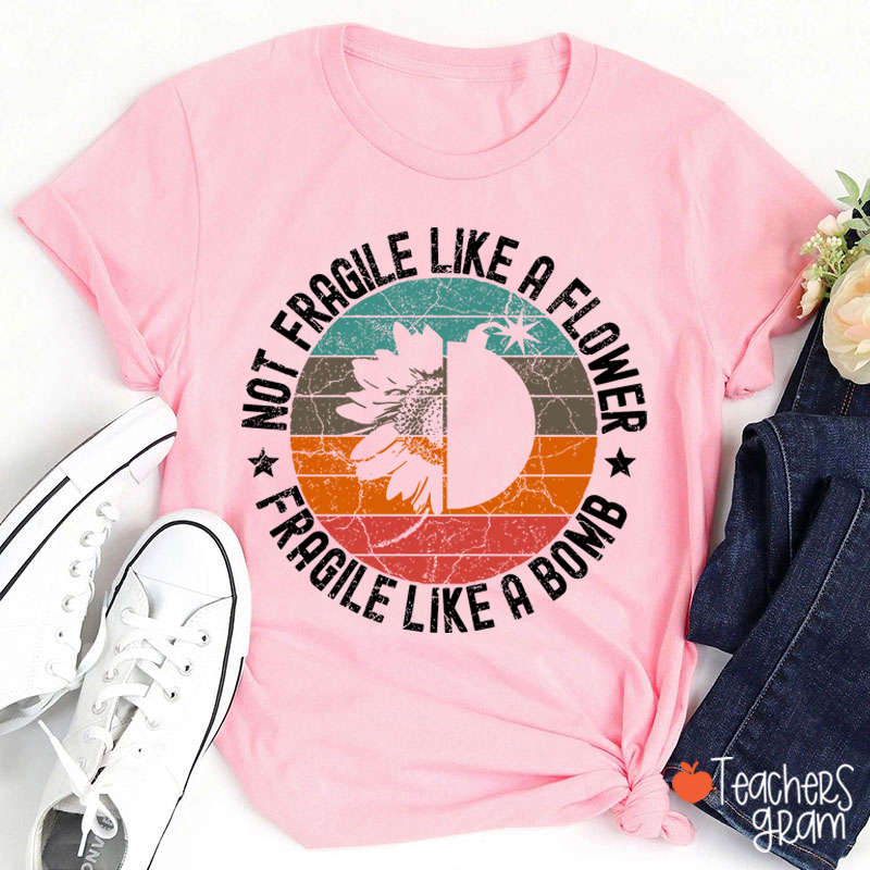 Fragile Like A Bomb Girl Power Teacher T-Shirt