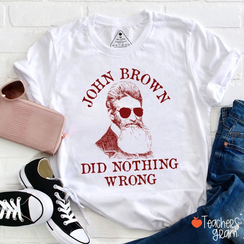 Did Nothing Wrong Teacher T-Shirt