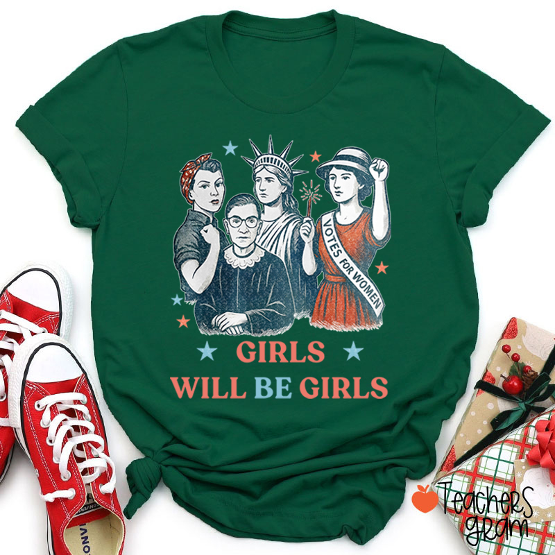 Girls Will Be Girls Independence Day Teacher T-Shirt