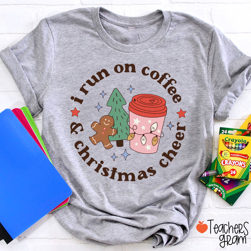 I Run On Coffee And Christmas Cheer Teacher T-Shirt