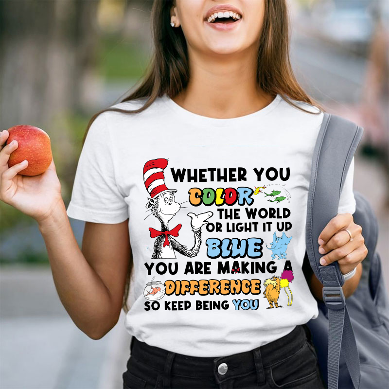 You Are Making A Difference Keep Being You Teacher T-Shirt