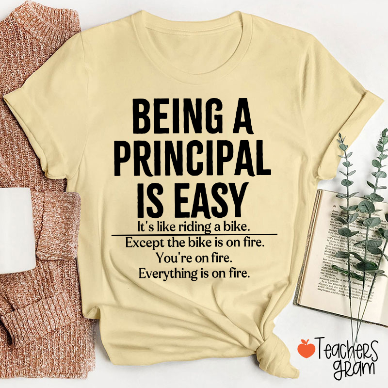 Being A Principal Is Easy Teacher T-Shirt