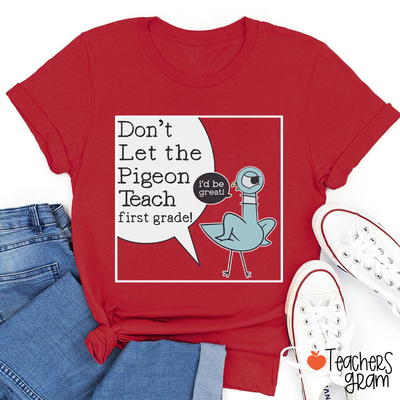 Personalized Don't Let The Pigeon Teach Teacher T-Shirt