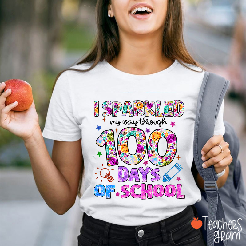I Sparkled My Way Through 100 Days Of School Teacher T-Shirt