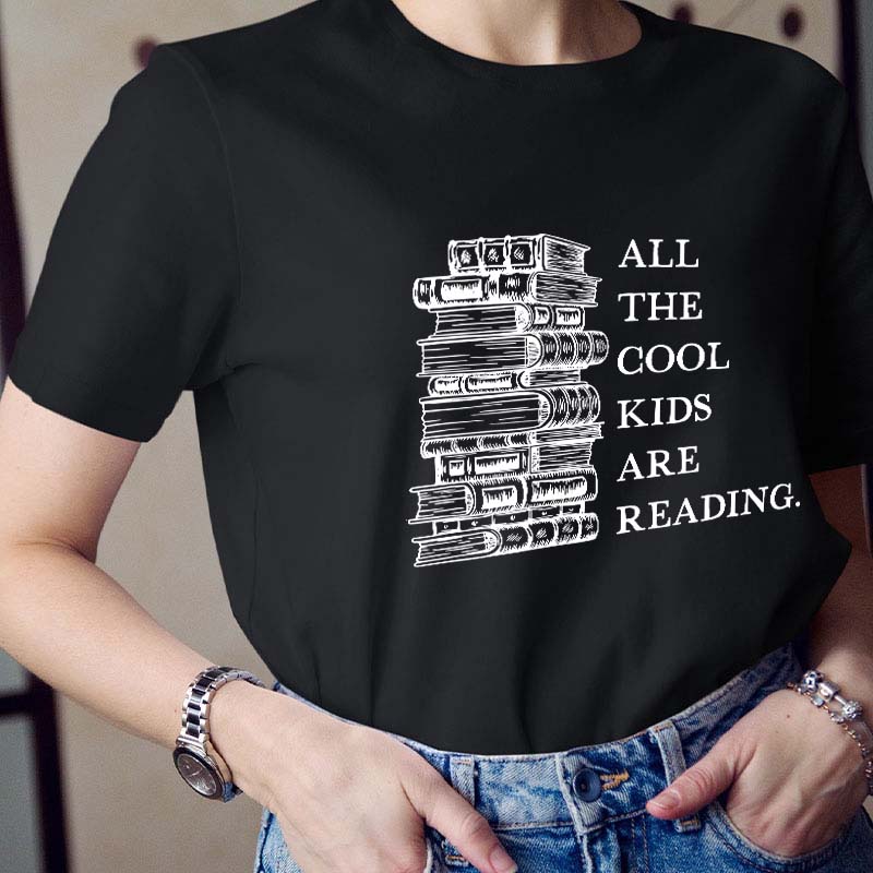 All The Cool Kids Are Reading Teacher T-Shirt
