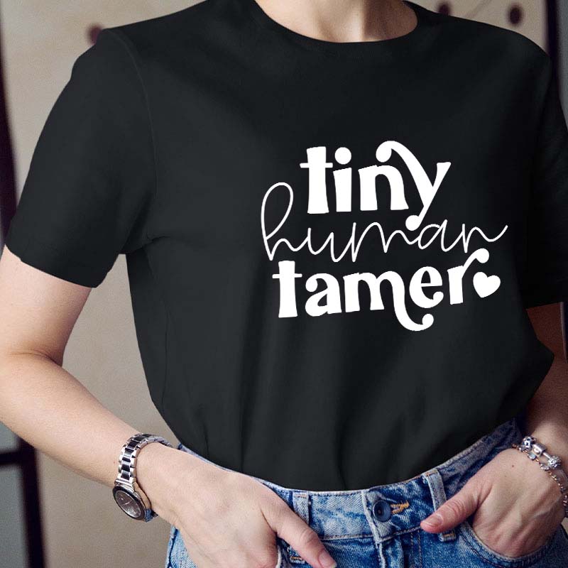 Tiny Human Tamer Teacher T-Shirt