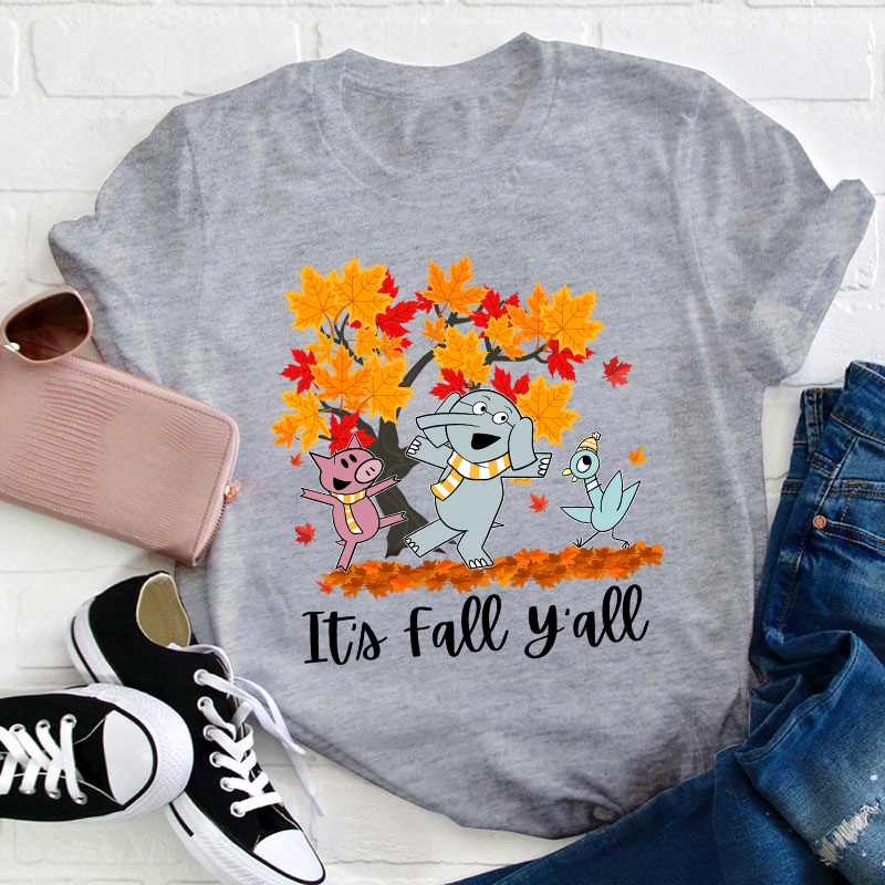 It's Fall You All Teacher T-Shirt