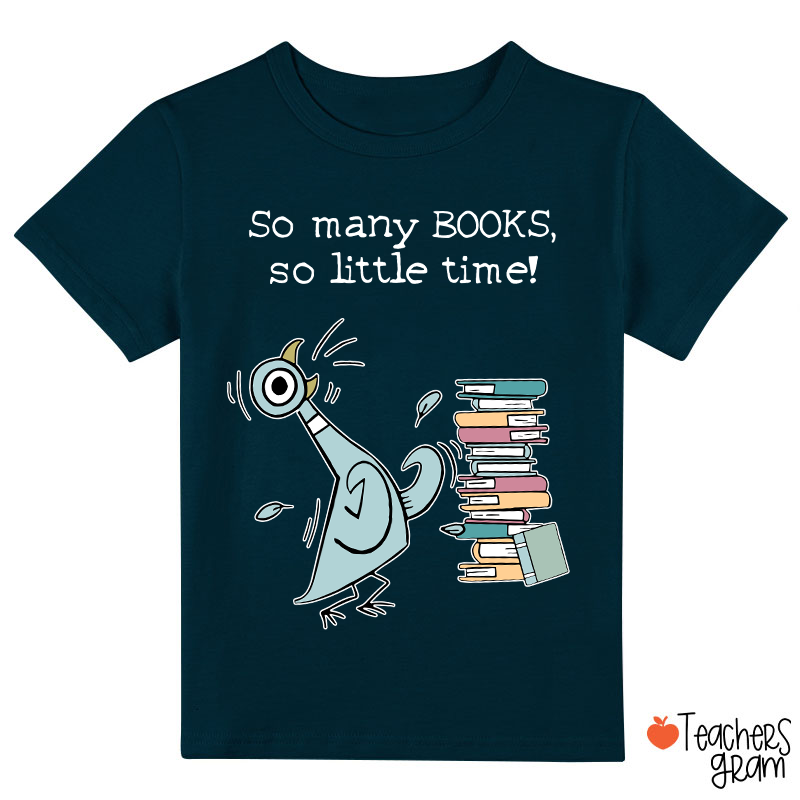 So Many Books So Little Time Class T-Shirt