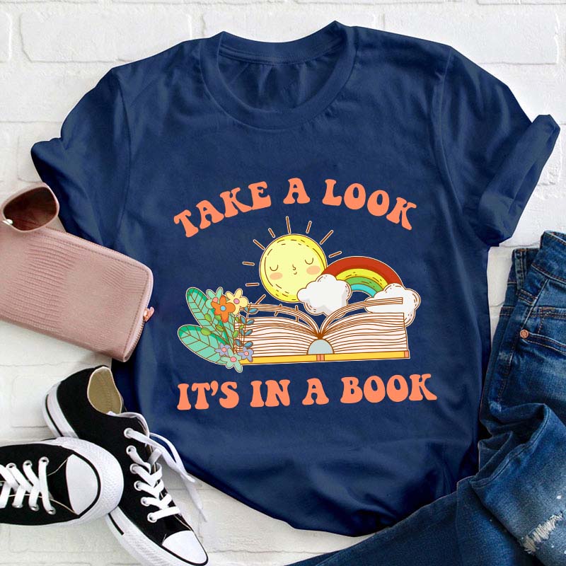 Take A Look It's In A Book Teacher T-Shirt