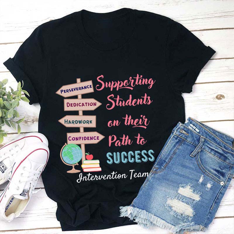Supporting Students On Their Path To Success Teacher T-Shirt