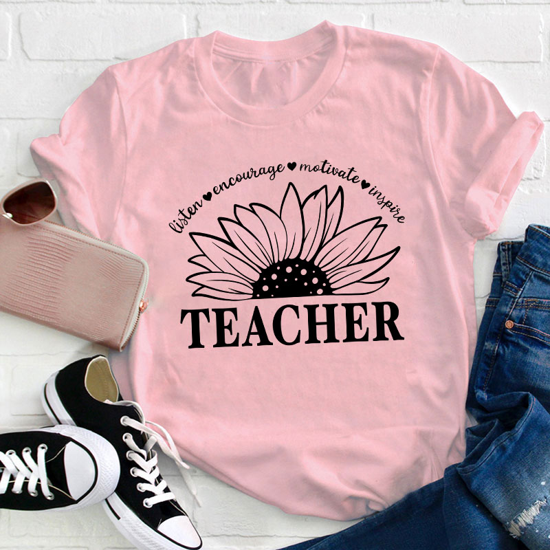 Listen Encourage Motivate Inspire Teacher T-Shirt