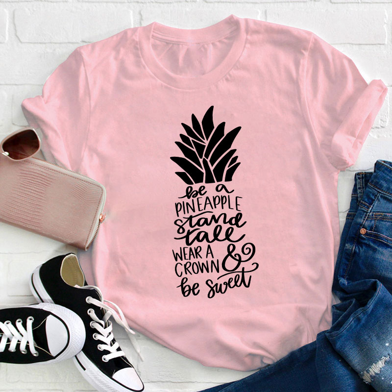 Be A Pineapple Teacher T-Shirt