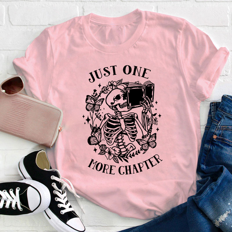 Just One More Chapter Teacher T-Shirt
