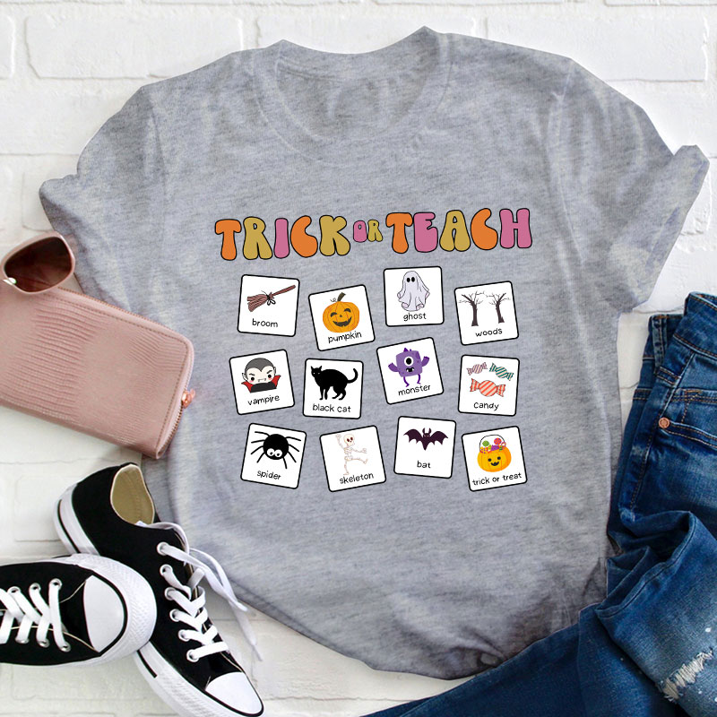Trick Or Teach Teacher T-Shirt