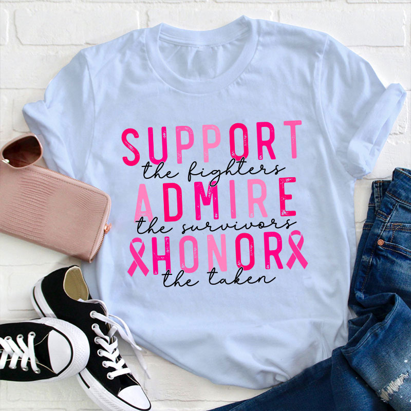 Support The Fighters Admire The Survivors Honor The Taken Teacher T-Shirt