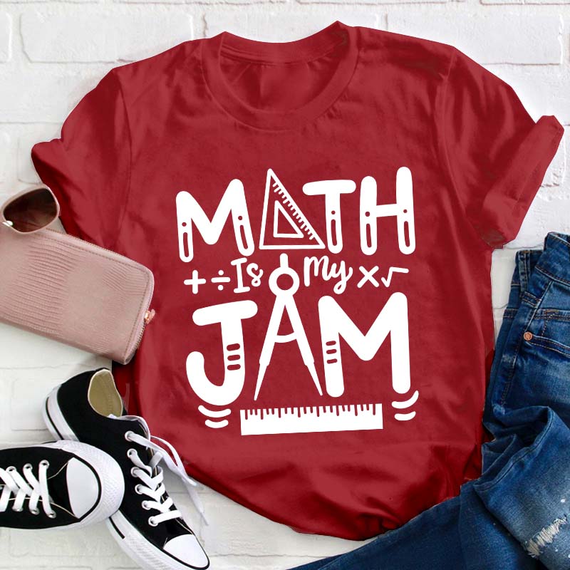 Math Is My Jam Teacher T-Shirt