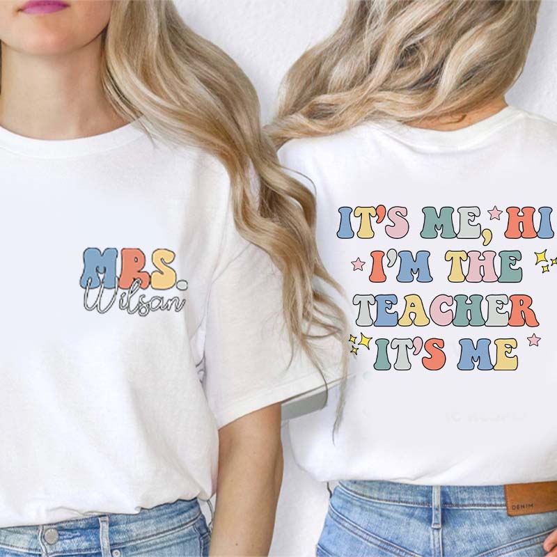 Personalized Name I Am The Teacher Two Sided T-Shirt