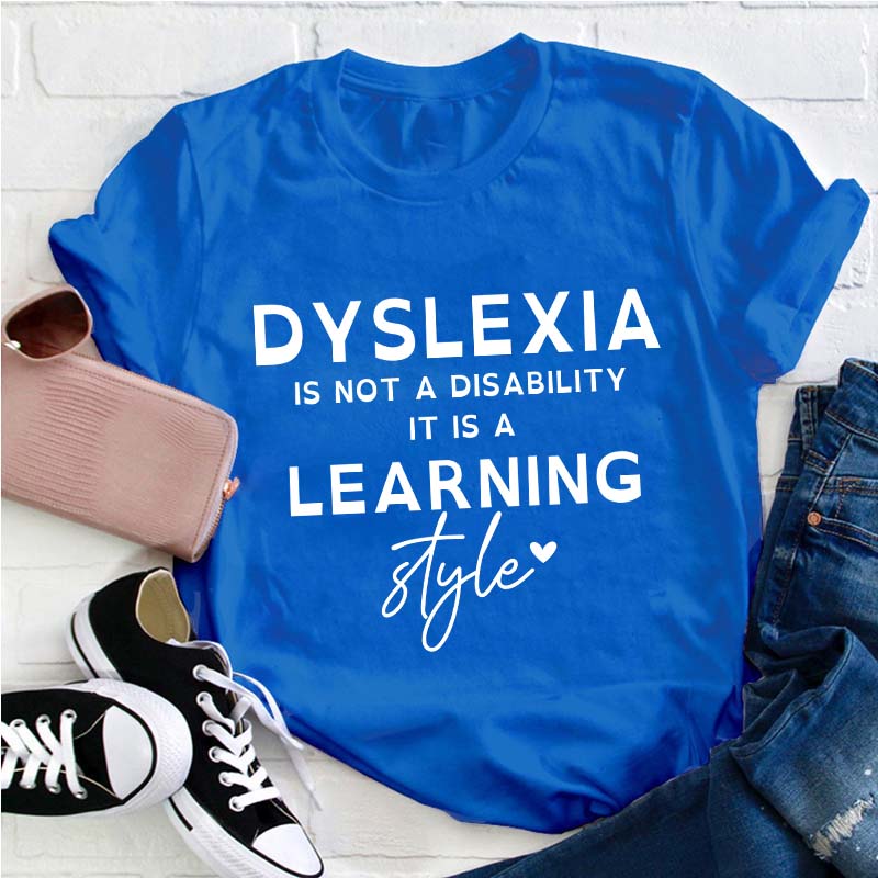 Dyslexia Is Not A Disability Teacher T-Shirt