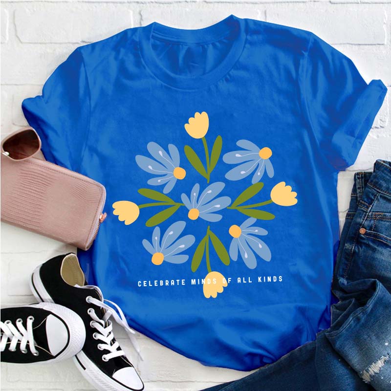 Celebrate Minds Of All Kinds Blue Flower Teacher T-Shirt