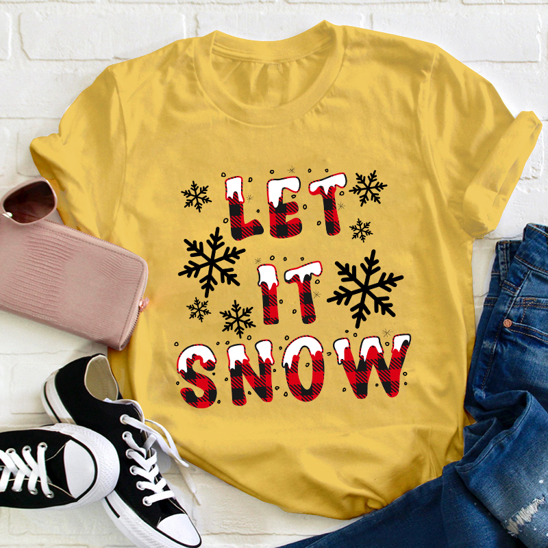 Let It Snow Teacher T-Shirt