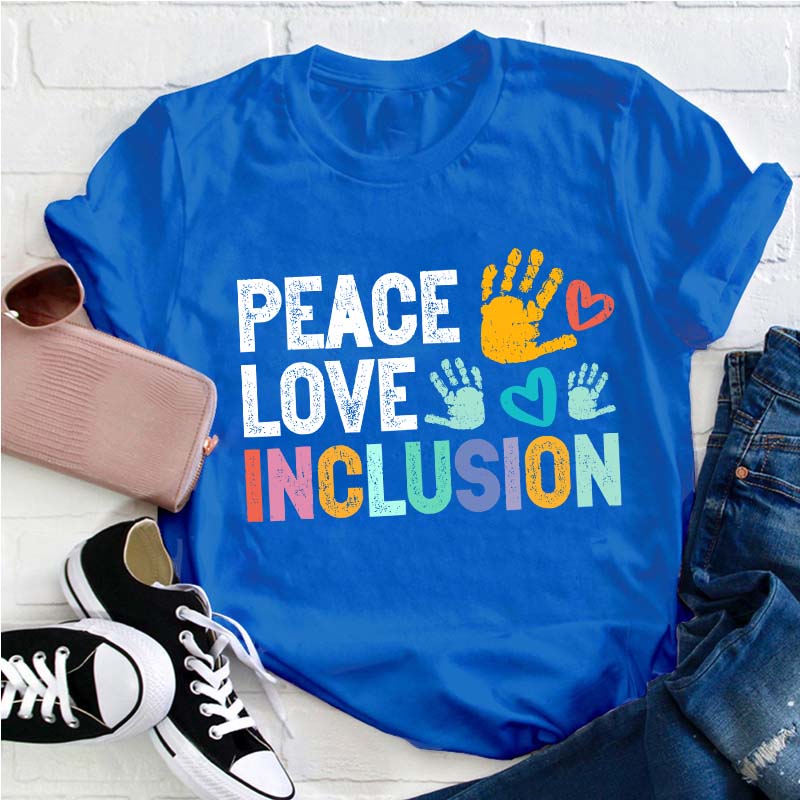 Peace Love Inclusion Teacher T-Shirt